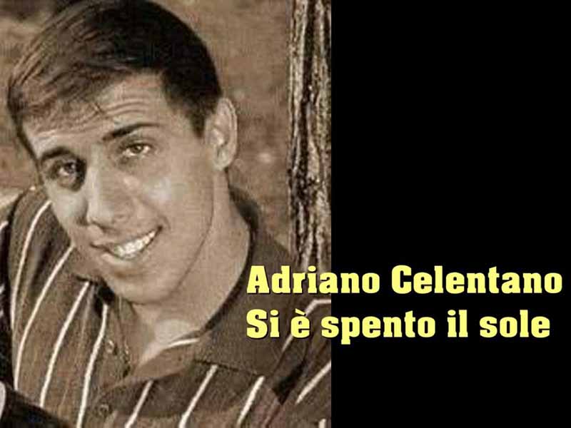 آهنگ ایتالیایی Si è spento il sole(خورشید غروب کرد) از Adriano Celentano با متن و ترجمه مجزا