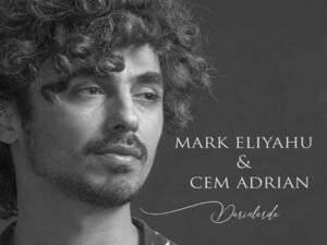 آهنگ ترکی Derinlerde (در اعماق وجودم) از Cem Adrian و Mark Eliyahu به همراه متن و ترجمه مجزا