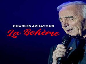 آهنگ فرانسوی La Bohème (لا بوئم) از Charles Aznavour به همراه متن و ترجمه مجزا