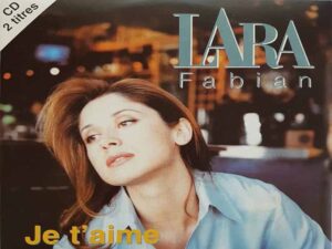 آهنگ فرانسوی Je t’aime (دوستت دارم) از Lara Fabian به همراه متن و ترجمه مجزا