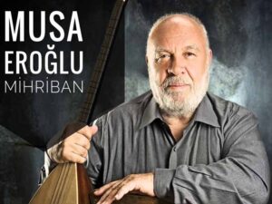 آهنگ ترکی Mihriban (مهربان) از Musa Eroğlu به همراه متن و ترجمه مجزا
