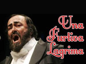 آهنگ ایتالیایی Una furtiva lagrima(قطره اشکی پنهان) از Luciano Pavarotti با متن و ترجمه مجزا
