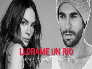 آهنگ اسپانیایی Llórarme Un Río(یک رود گریه کن) از Enrique Iglesias و Belinda به همراه متن و ترجمه مجزا