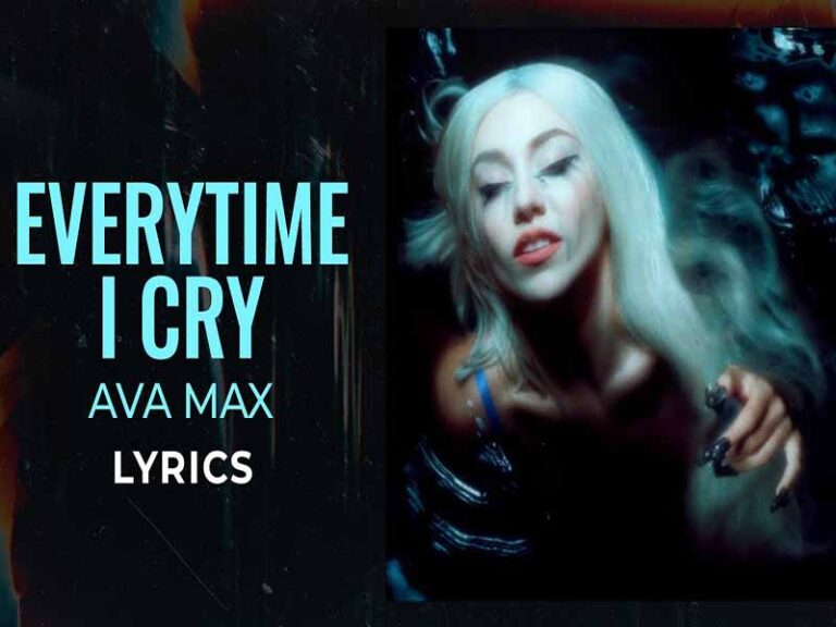 آهنگ انگلیسی EveryTime I Cry از Ava Max به همراه متن و ترجمه مجزا