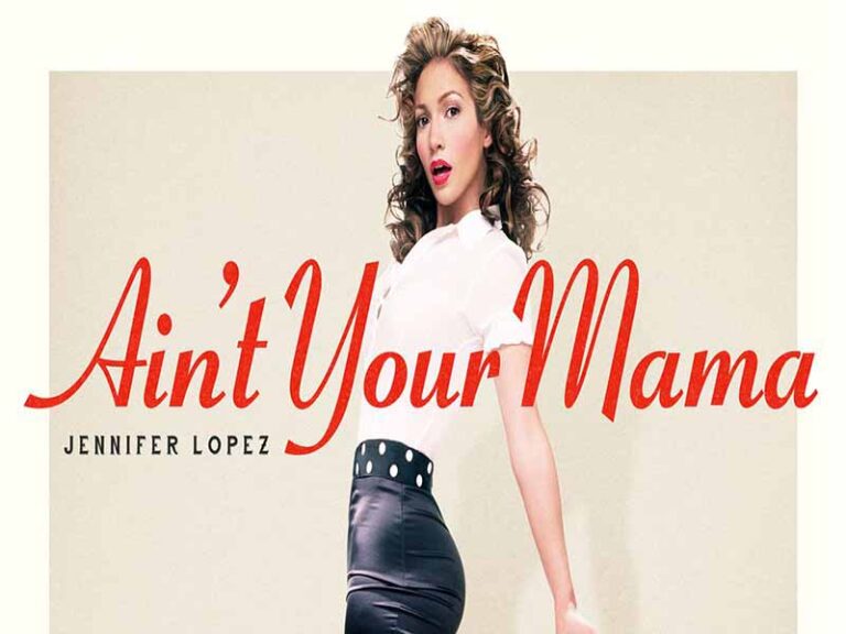 آهنگ انگلیسی Ain’t Your Mama از Jennifer Lopez به همراه متن و ترجمه مجزا