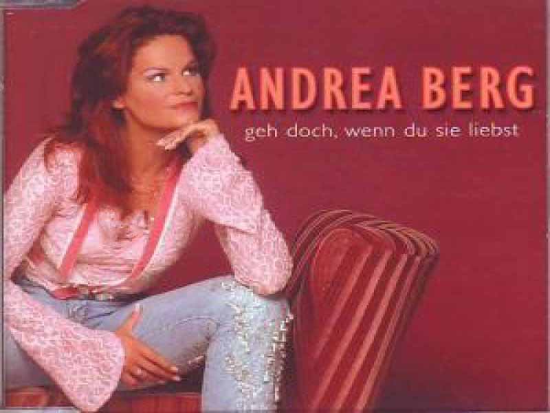 آهنگ آلمانی Geh doch, wenn du sie liebst از Andrea Berg و Kerstin Ott به همراه متن و ترجمه مجزا