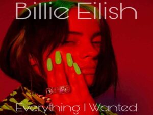 آهنگ انگلیسی everything i wanted از Billie Eilish به همراه متن و ترجمه مجزا