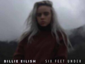 آهنگ انگلیسی Six Feet Under از Billie Eilish به همراه متن و ترجمه مجزا