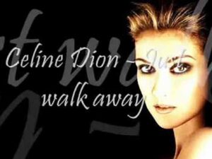 آهنگ انگلیسی Just Walk Away از Celine Dion به همراه متن و ترجمه مجزا