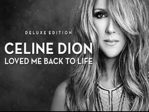 آهنگ انگلیسی Loved Me Back to Life از Celine Dion به همراه متن و ترجمه مجزا