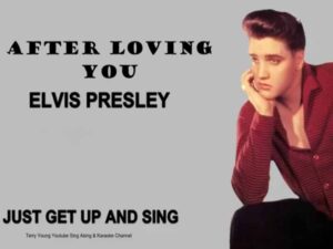 آهنگ انگلیسی After Loving You از Elvis Presley به همراه متن و ترجمه مجزا