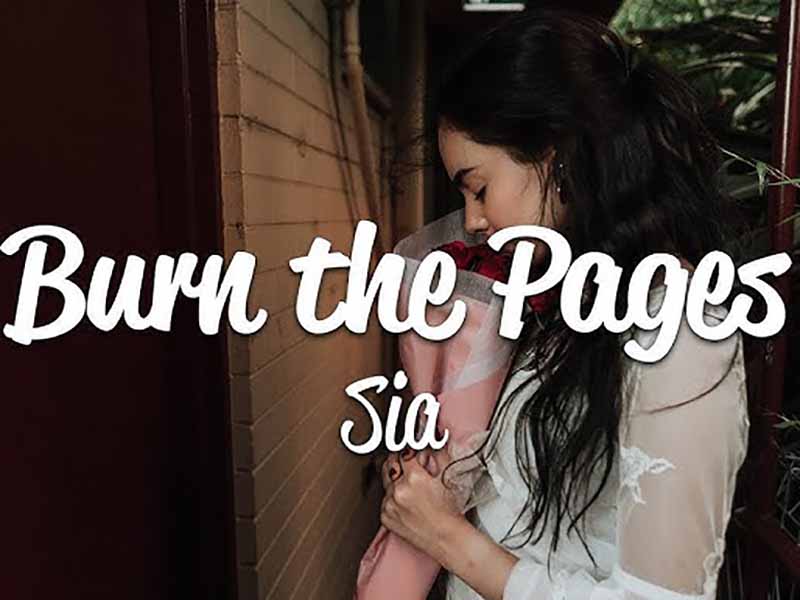 آهنگ انگلیسی Burn the Pages از Sia به همراه متن و ترجمه مجزا