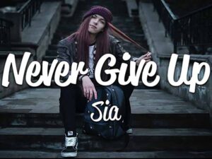 آهنگ انگلیسی Never Give Up از Sia به همراه متن و ترجمه مجزا