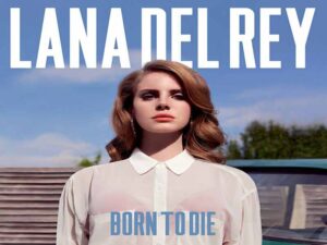 آهنگ انگلیسی Born to Die از Lana Del Rey به همراه متن و ترجمه مجزا