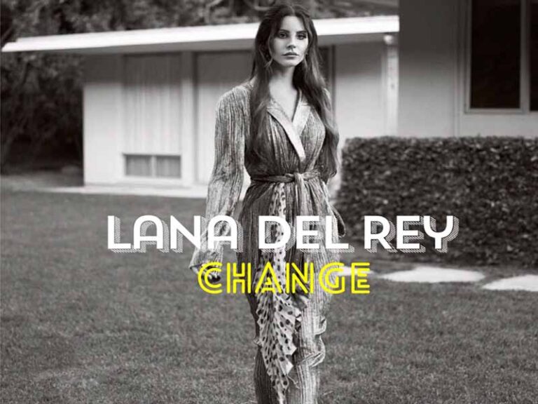 آهنگ انگلیسی Change از Lana Del Rey به همراه متن و ترجمه مجزا