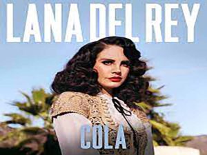 آهنگ انگلیسی Cola از Lana Del Rey به همراه متن و ترجمه مجزا