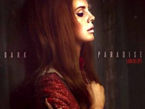 آهنگ انگلیسی Dark Paradise از Lana Del Rey به همراه متن و ترجمه مجزا