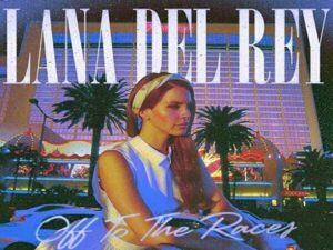 آهنگ انگلیسی Off to the Races از Lana Del Rey به همراه متن و ترجمه مجزا
