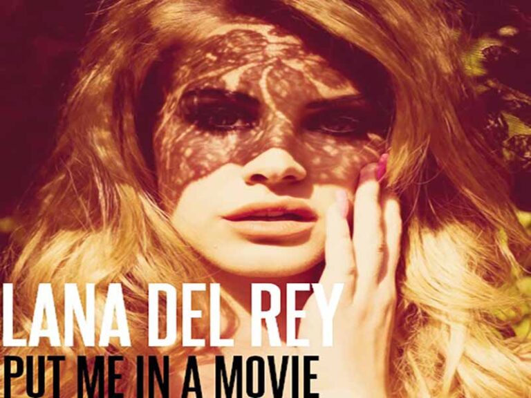 آهنگ انگلیسی Put Me in a Movie از Lana Del Rey به همراه متن و ترجمه مجزا