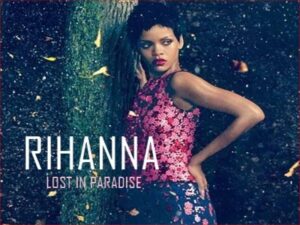 آهنگ انگلیسی Lost in Paradise از Rihanna به همراه متن و ترجمه مجزا