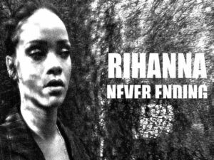 آهنگ انگلیسی Never Ending از Rihanna به همراه متن و ترجمه مجزا