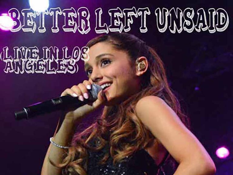 آهنگ انگلیسی Better Left Unsaid از Ariana Grande به همراه متن و ترجمه مجزا