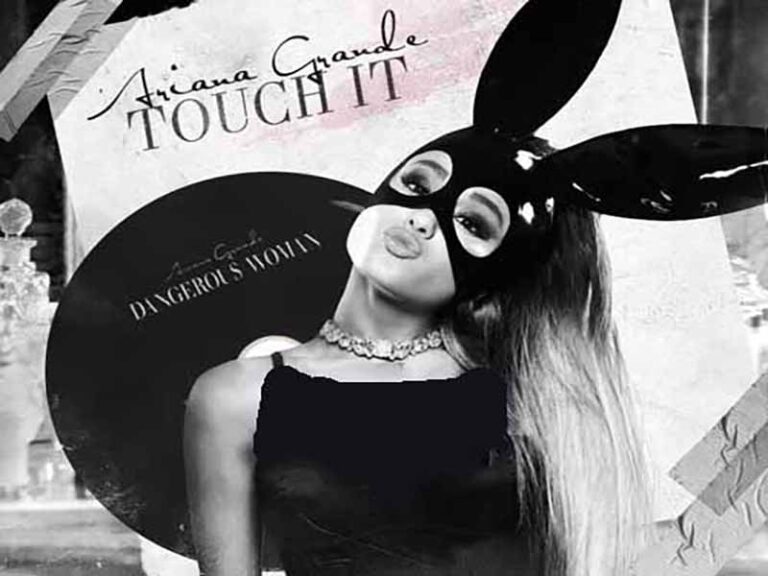 آهنگ انگلیسی Touch It از Ariana Grande به همراه متن و ترجمه مجزا