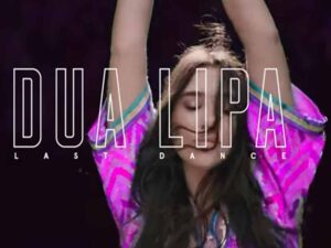 آهنگ انگلیسی Last Dance از Dua Lipa به همراه متن و ترجمه مجزا