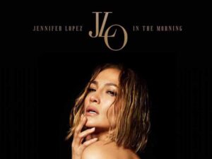 آهنگ انگلیسی In the Morning از Jennifer Lopez به همراه متن و ترجمه مجزا