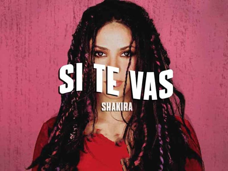 آهنگ اسپانیایی Si Te Vas از Shakira به همراه متن و ترجمه مجزا
