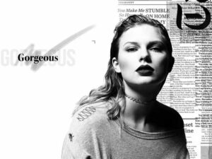 آهنگ انگلیسی Gorgeous از Taylor Swift به همراه متن و ترجمه مجزا