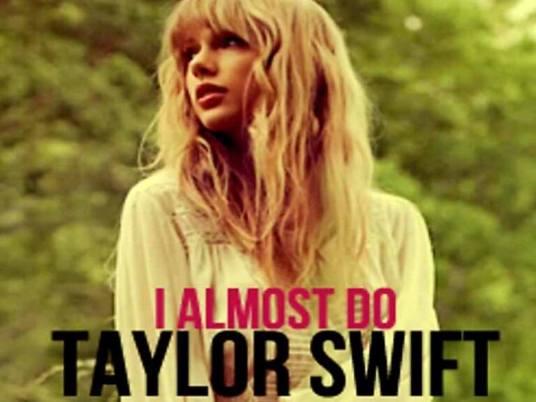 آهنگ انگلیسی I Almost Do از Taylor Swift به همراه متن و ترجمه مجزا