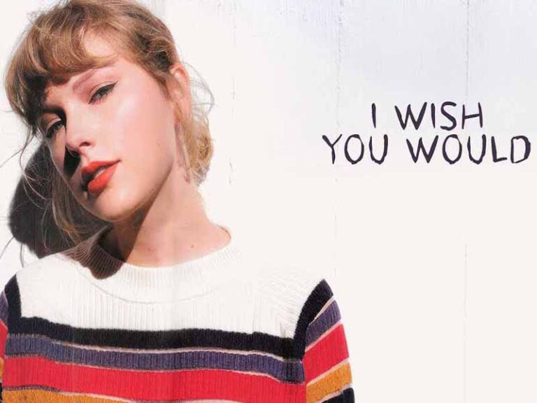 آهنگ انگلیسی I Wish You Would از Taylor Swift به همراه متن و ترجمه مجزا