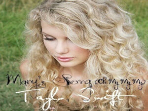 آهنگ انگلیسی Mary’s Song (Oh My My My) از Taylor Swift به همراه متن و ترجمه مجزا