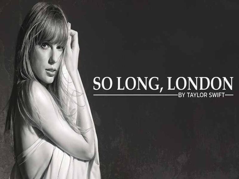 آهنگ انگلیسی So Long, London از Taylor Swift به همراه متن و ترجمه مجزا