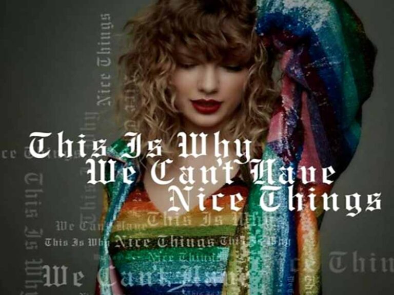 آهنگ انگلیسی This Is Why We Can’t Have Nice Things از Taylor Swift به همراه متن و ترجمه مجزا