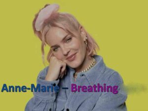 آهنگ انگلیسی Breathing از Anne Marie به همراه متن و ترجمه مجزا