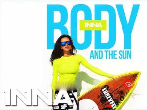 آهنگ انگلیسی Body and the Sun از INNA به همراه متن و ترجمه مجزا