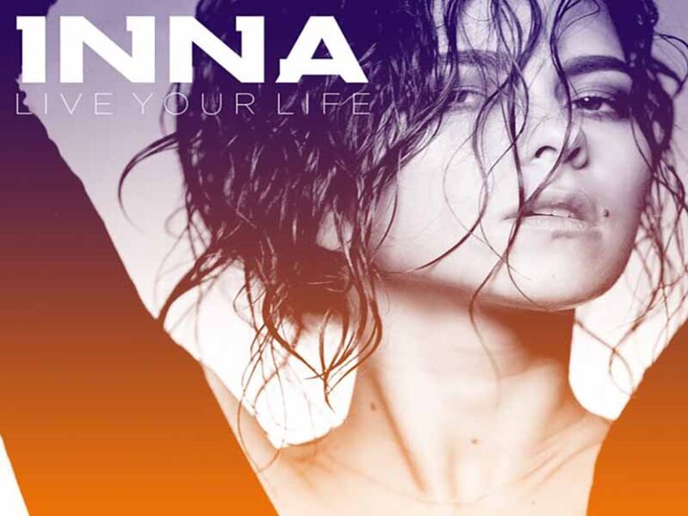 آهنگ انگلیسی Live Your Life از INNA به همراه متن و ترجمه مجزا