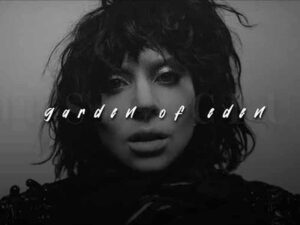 آهنگ انگلیسی Garden Of Eden از Lady Gaga به همراه متن و ترجمه مجزا