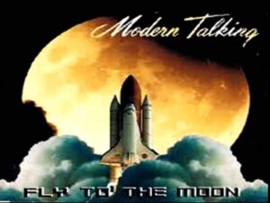 آهنگ انگلیسی Fly to the Moon از Modern Talking به همراه متن و ترجمه مجزا