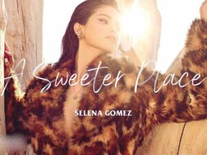 آهنگ انگلیسی A Sweeter Place از Selena Gomez به همراه متن و ترجمه مجزا