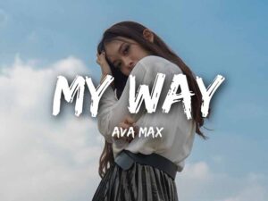 آهنگ انگلیسی My Way از Ava Max به همراه متن و ترجمه مجزا