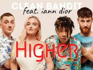 آهنگ انگلیسی Higher از Clean Bandit به همراه متن و ترجمه مجزا
