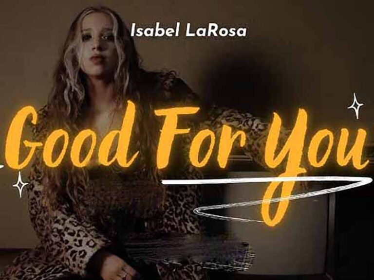 آهنگ انگلیسی Good For You از Isabel LaRosa به همراه متن و ترجمه مجزا