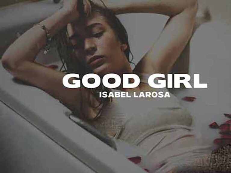 آهنگ انگلیسی Good Girl از Isabel LaRosa به همراه متن و ترجمه مجزا