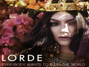 آهنگ انگلیسی Everybody Wants To Rule The World از Lorde به همراه متن و ترجمه مجزا