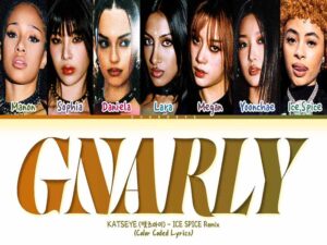 آهنگ انگلیسی Gnarly از  KATSEYE و Ice Spice به همراه متن و ترجمه مجزا