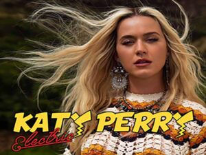 آهنگ انگلیسی Electric از Katy Perry به همراه متن و ترجمه مجزا