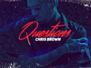 آهنگ انگلیسی Questions از Chris Brown به همراه متن و ترجمه مجزا
